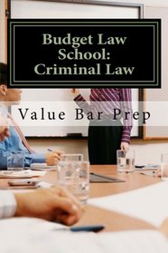 Budget Law School: Criminal Law: There are no more than seven sentences needed to pass a law school exam, bar exam or baby bar exam. The rest is emphasis and embellishment.