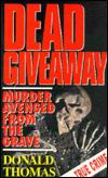 Dead Giveaway: Murderers Avenged from the Grave