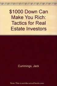 $1000 Down Can Make You Rich: Tactics for Real Estate Investors