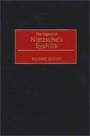 The Legend of Nietzsche's Syphilis: (Contributions in Medical Studies)