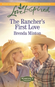 The Rancher's First Love (Martin's Crossing, Bk 4) (Love Inspired, No 980)