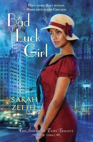 Bad Luck Girl: The American Fairy Trilogy Book 3