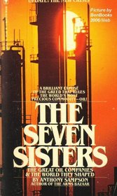 The Seven Sisters - The Great Oil Companies & the World They Shaped
