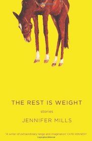 The Rest Is Weight: Stories (UQP Short Fiction)