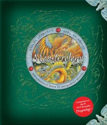 Monsterology: The Complete Book of Monstrous Creatures (Ologies)