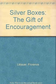 Silver Boxes: The Gift of Encouragement