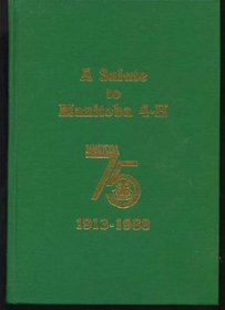 A Salute to Manitoba 4-H 1913-1988