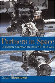Partners in Space: US-Russian Cooperation After the Cold War