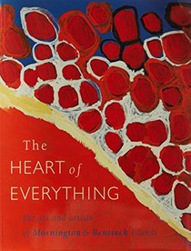 The Heart of Everything: The Art and Artists of Mornington & Bentinck Islands