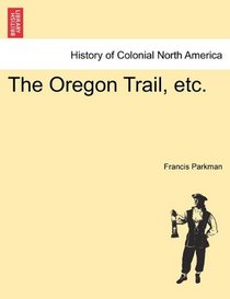 The Oregon Trail, etc.