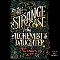 The Strange Case of the Alchemist's Daughter (Extraordinary Adventures of the Athena Club, 1)