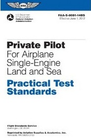 Private Pilot for Airplane Single-Engine Land and Sea Practical Test Standards: #FAA-S-8081-14BS (Practical Test Standards series)