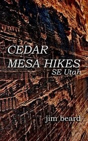 Cedar Mesa Hikes: SE Utah