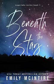Beneath the Stars: A Small Town Second Chance Romance (Sugarlake Series, Book One)