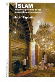 Islam: Pasado Y Presente De Las Comunidades Musulmanas / The Straight Path (Historia Contemporanea / Contemporary History) (Spanish Edition)