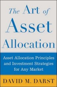 The Art of Asset Allocation : Asset Allocation Principles and Investment Strategies for any Market