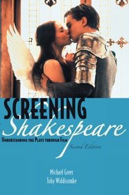 Screening Shakespeare Understanding the Plays Through Film (2nd Edition)