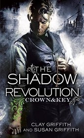 The Shadow Revolution (Crown & Key, Bk 1)