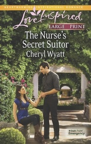 The Nurse's Secret Suitor (Eagle Point Emergency, Bk 3) (Love Inspired, No 808) (True Large Print)