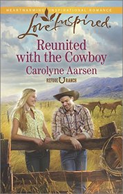 Reunited with the Cowboy (Refuge Ranch, Bk 2) (Love Inspired, No 914)