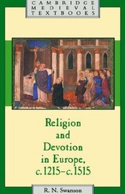 Religion and Devotion in Europe, c.1215- c.1515 (Cambridge Medieval Textbooks)