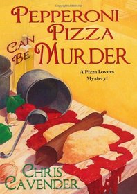 Pepperoni Pizza Can Be Murder (Eleanor Swift, Bk 2)