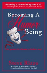 Becoming A Humor Being: The Power to Choose a Better Way