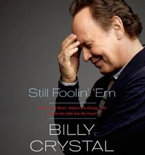 Still Foolin' 'Em: Where I've Been, Where I'm Going, and Where the Hell Are My Keys (Audio CD) (Unabridged)