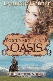 Rocky Mountain Oasis: The Shepherd's Heart, Book 1
