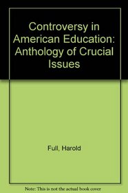 Controversy in American Education: Anthology of Crucial Issues