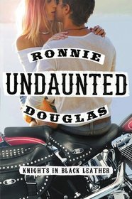 Undaunted (Knights in Black Leather, Bk 1)