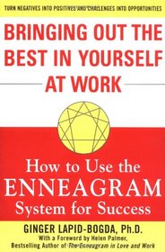 Bringing Out the Best in Yourself at Work : How to Use the Enneagram System for Success