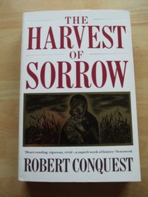 THE HARVEST OF SORROW: SOVIET COLLECTIVIZATION AND THE TERROR-FAMINE
