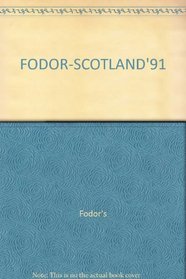 FODOR-SCOTLAND'91 (Fodor's Scotland)