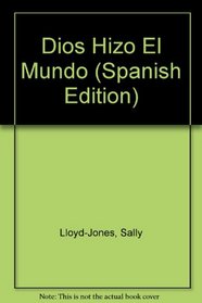 Dios Hizo El Mundo (Spanish Edition)