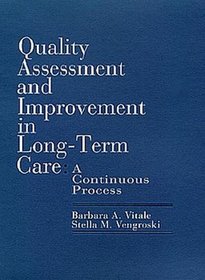 Quality Assessment and Improvement in Long-Term Care: A Continuous Process