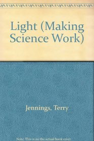 Light (Making Science Work)