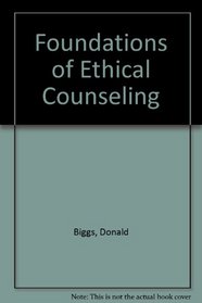 Foundations of Ethical Counseling