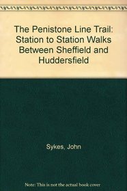 The Penistone Line Trail: Station to Station Walks Between Sheffield and Huddersfield