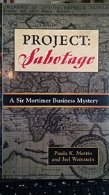 Project Sabotage (A Sir Mortimer business mystery)