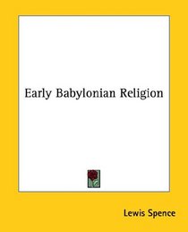 Early Babylonian Religion
