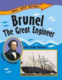 Brunel the Great Engineer (Ways Into History)