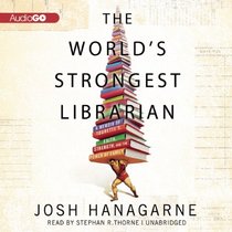 The World's Strongest Librarian: A Memoir of Tourette's, Faith, Strength, and the Power of Family (Audio CD) (Unabridged)