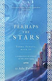 Perhaps the Stars (Terra Ignota)