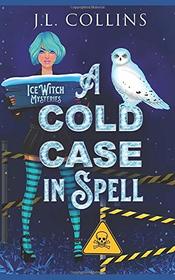 A Cold Case In Spell (Ice Witch Mysteries)