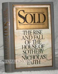 Sold: The Rise and Fall of the House of Sotheby