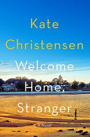 Welcome Home, Stranger: A Novel