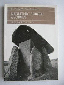 Neolithic Europe (Cambridge World Archaeology)