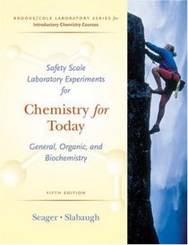 Safety Scale Laboratory Experiments for General, Organic And Biochemistry for Today