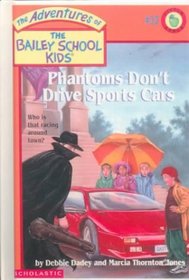 Phantoms Don't Drive Sports Cars #32 (Adventures of the Bailey School Kids (Library))